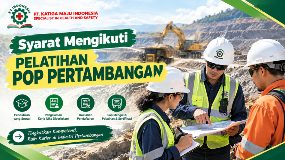Syarat mengikuti pelatihan POP Pertambangan dan sertifikasi pengawas operasional
